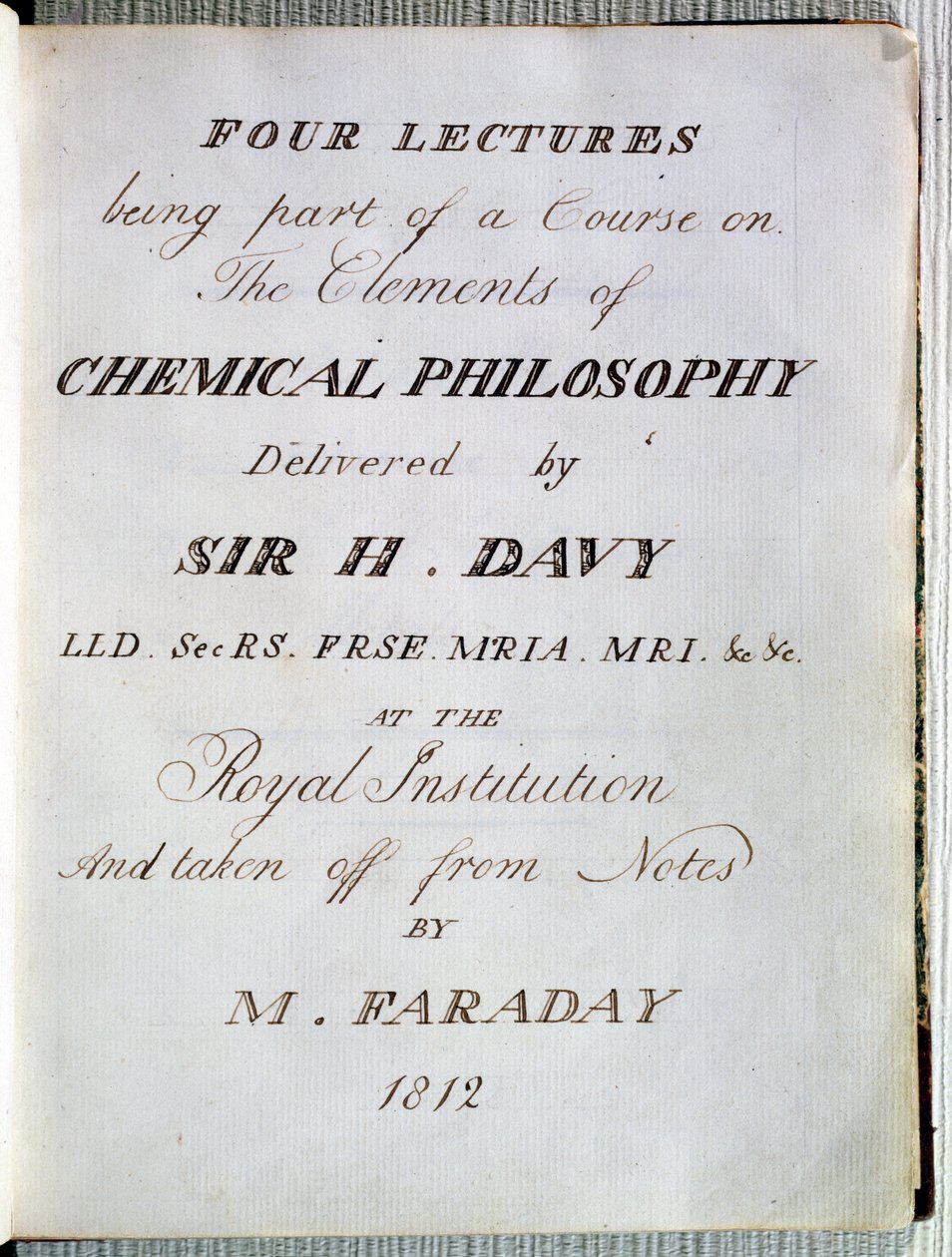 Frontispice des Quatre Conférences sur les Éléments de la Philosophie Chimique par Sir H. Davy (1778-1829) à la Royal Institution, tiré des notes de Michael Faraday (1791-1867) 1812 - English School