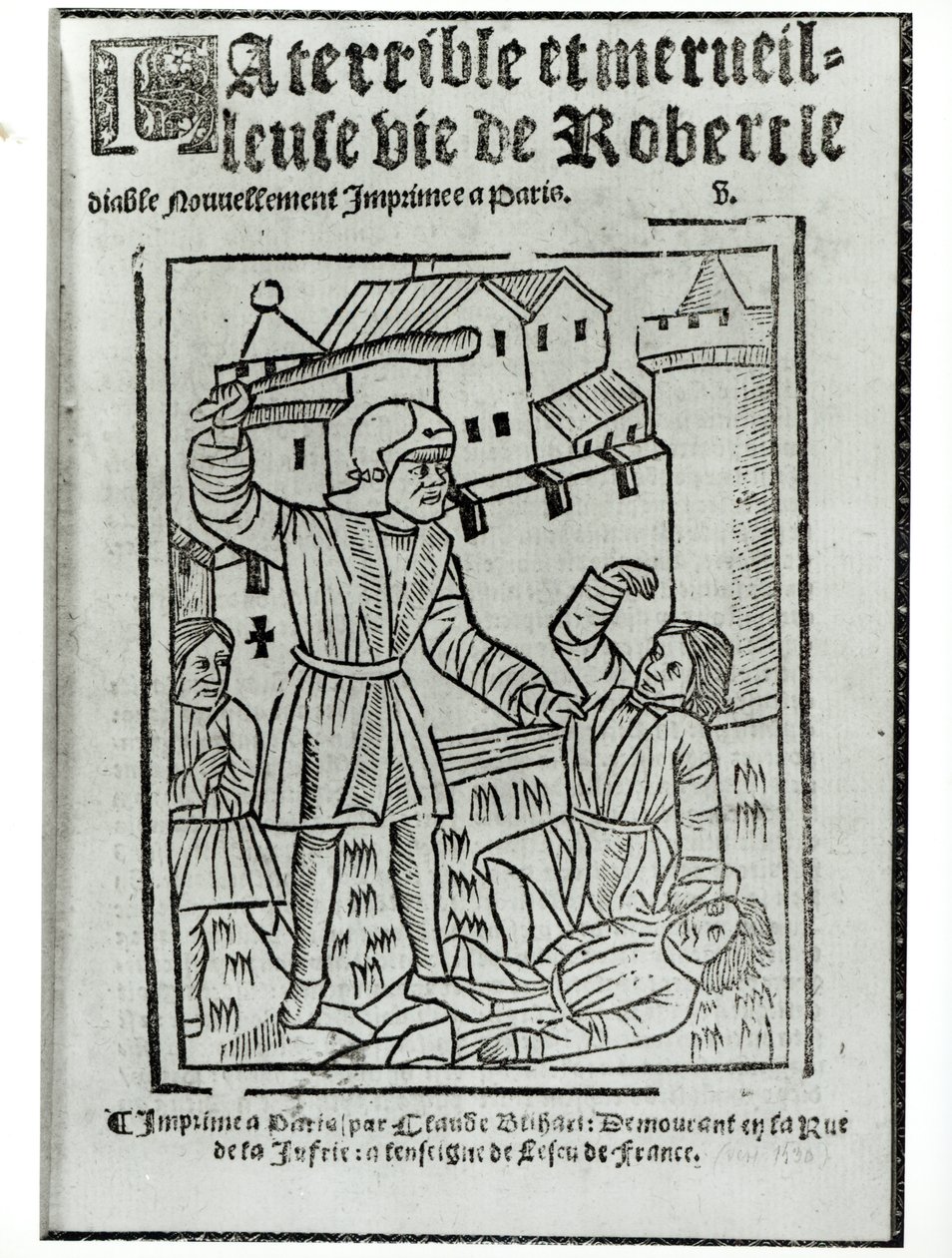 Page de titre de La Terrible et Merveilleuse Vie de Robert le Diable, publié par Claude Blihart en 1563 - French School