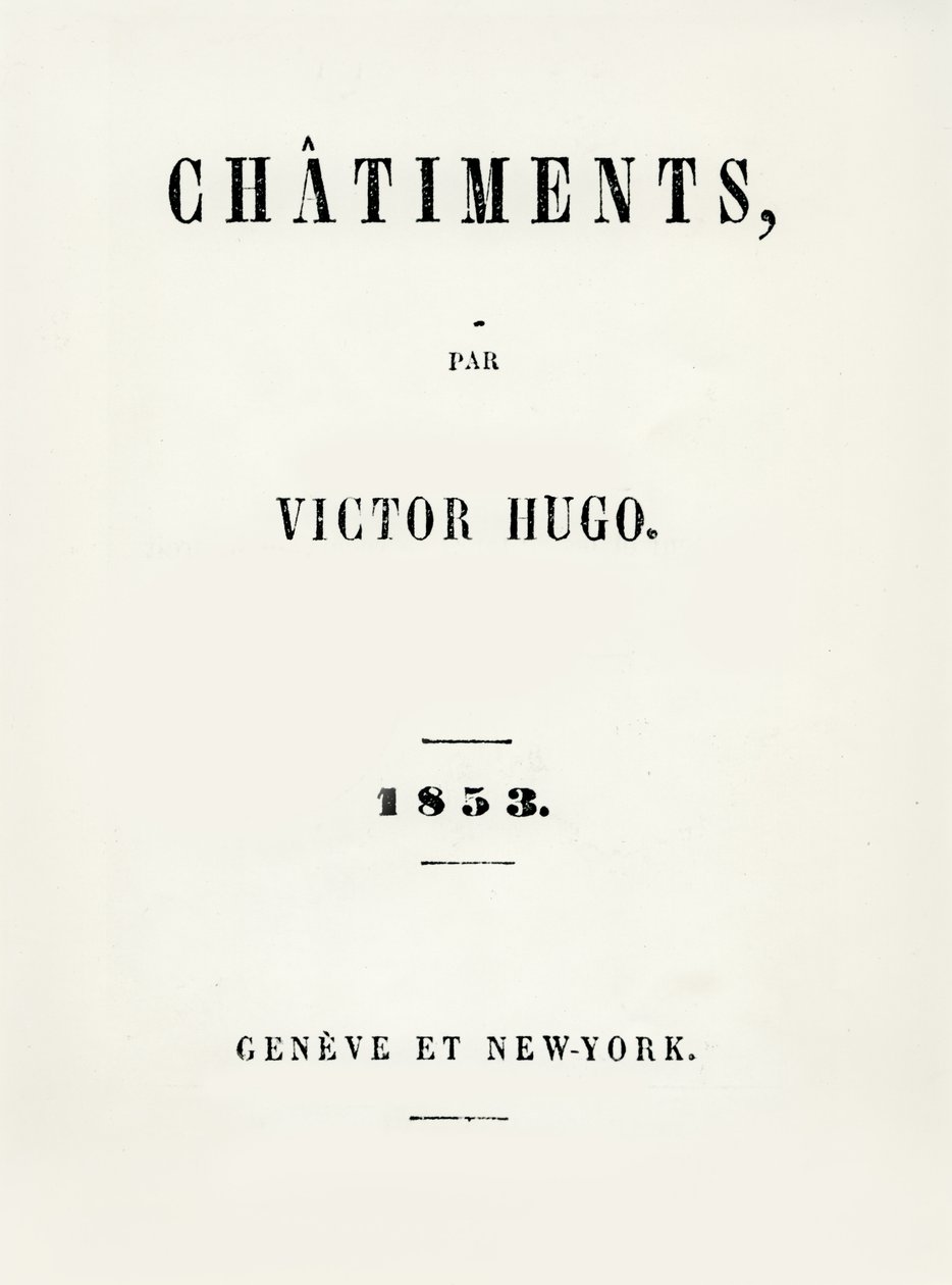 Page de titre de Les Châtiments (1853) par Victor Hugo, publié à Genève et New York, 1853 - French School