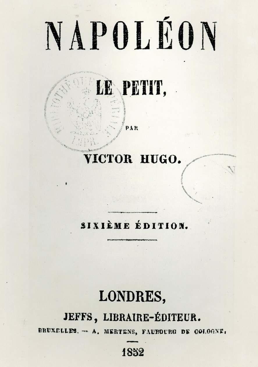 Page de titre de Napoléon le Petit (1852), par Victor Hugo, 6ème édition, publiée par Jeffs, 1852 - French School