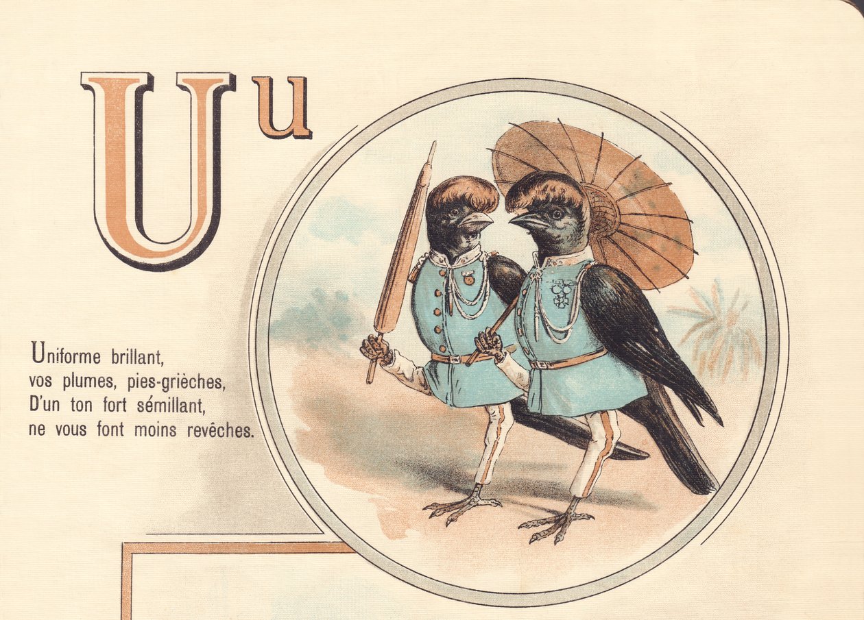 U : Uniforme brillant, vos plumes, pies-grièches, en un ton fort semant, ne vous rendent pas moins couverts - French School