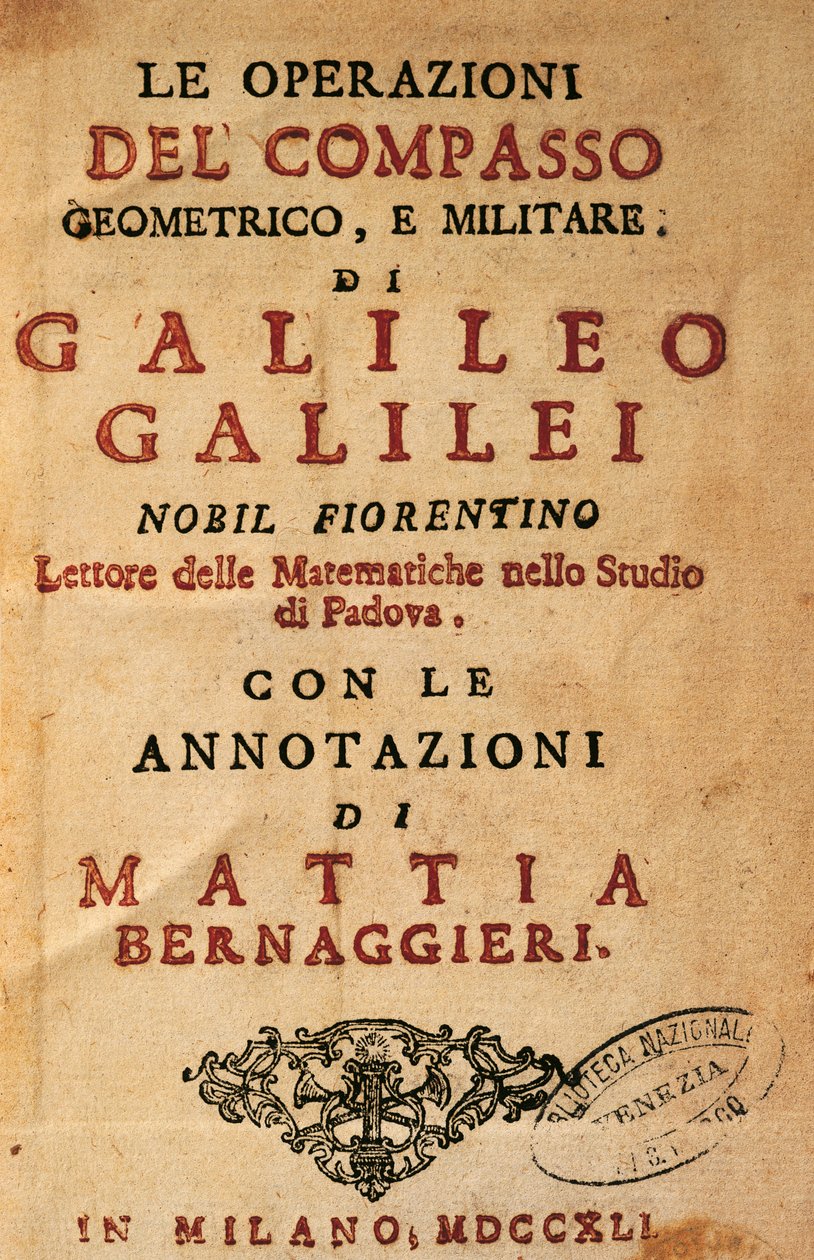 Page de titre des Opérations du compas géométrique et militaire par Galileo Galilei, avec des notes de Mattia Bernaggieri, publié à Milan - Galileo Galilei