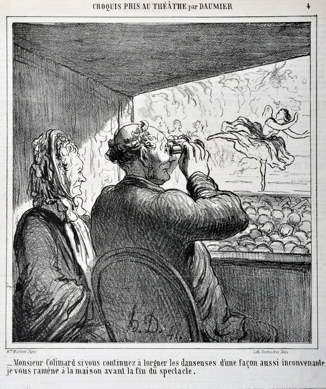 M. Colimard, si vous continuez à regarder les danseuses de manière aussi inappropriée, je vous ramènerai à la maison avant la fin du spectacle. Gravure par Honoré Daumier (1808-1879) dans Le Charivari. Taille de la feuille : 24,6x36cm. Palais Longchamp, Mu - Honoré Daumier