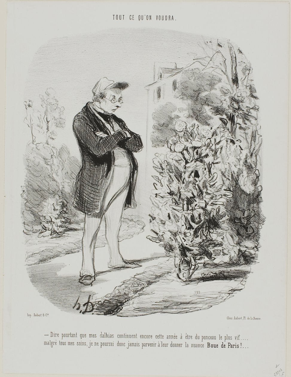 “- Dire pourtant que mes dahlias continuent encore cette année à être du ponceau le plus vif . . . . malgré tous mes soins, je ne pourrai donc jamais parvenir à leur donner la nuance Boue de Paris !...,” plate 6 from Tout Ce Qu