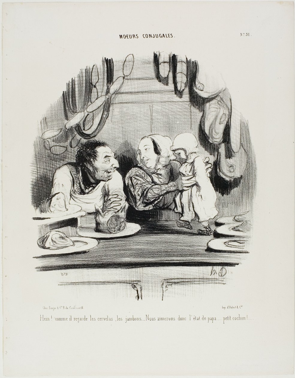 "Regardez comme ses yeux se posent sur les cervelas et le jambon.... on dirait que nous aimons le travail de Papa ..... mon petit cochon !", planche 51 de Moeurs Conjugales. - Honoré Victorin Daumier