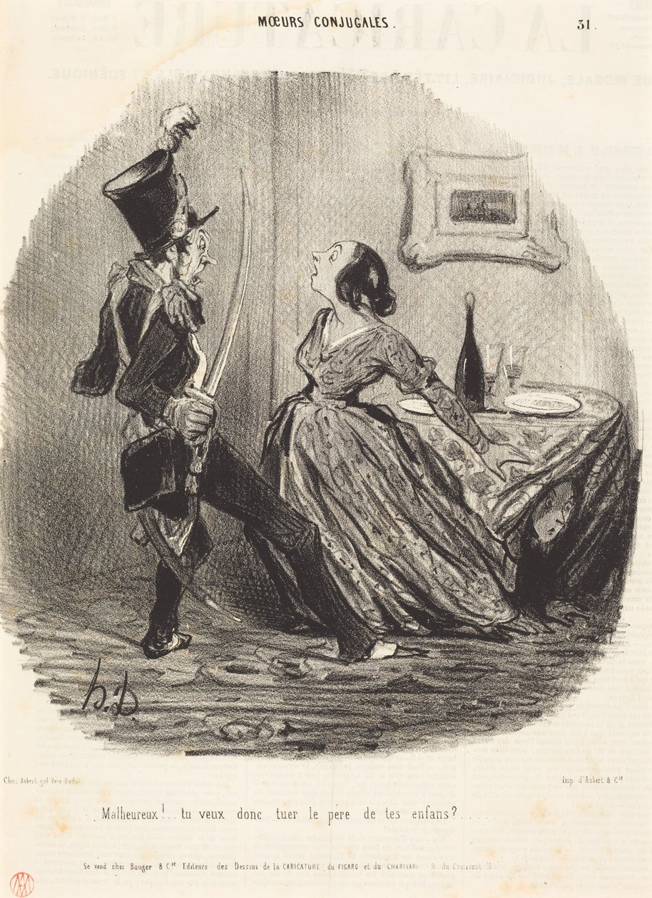 Malheureux ! Tu veux donc tuer le père de tes enfants ? - Honoré Daumier