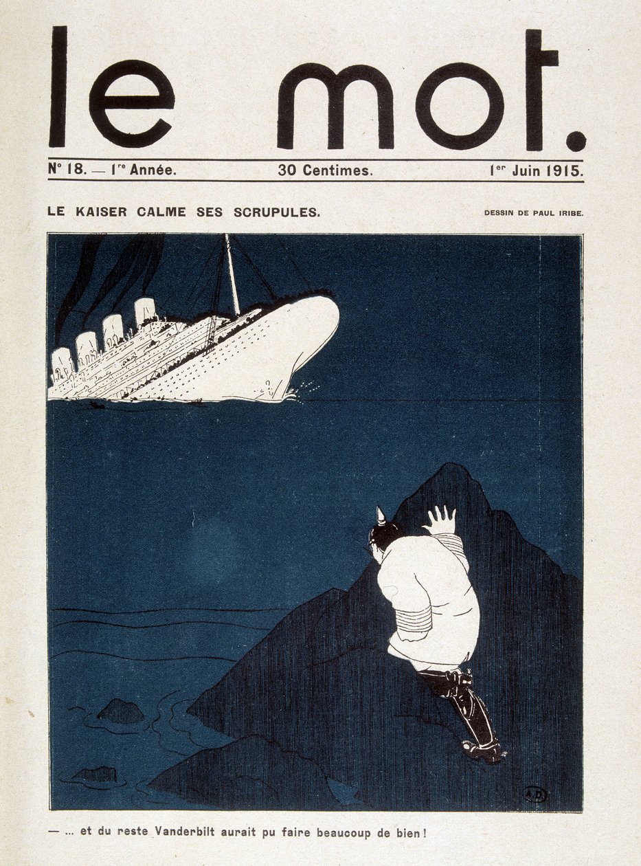 Le kaiser calme ses scrupules (torpillage du Lusitania) - dans « Le Mot » du 01/06/1915. Droits Réservés - Paul Iribe