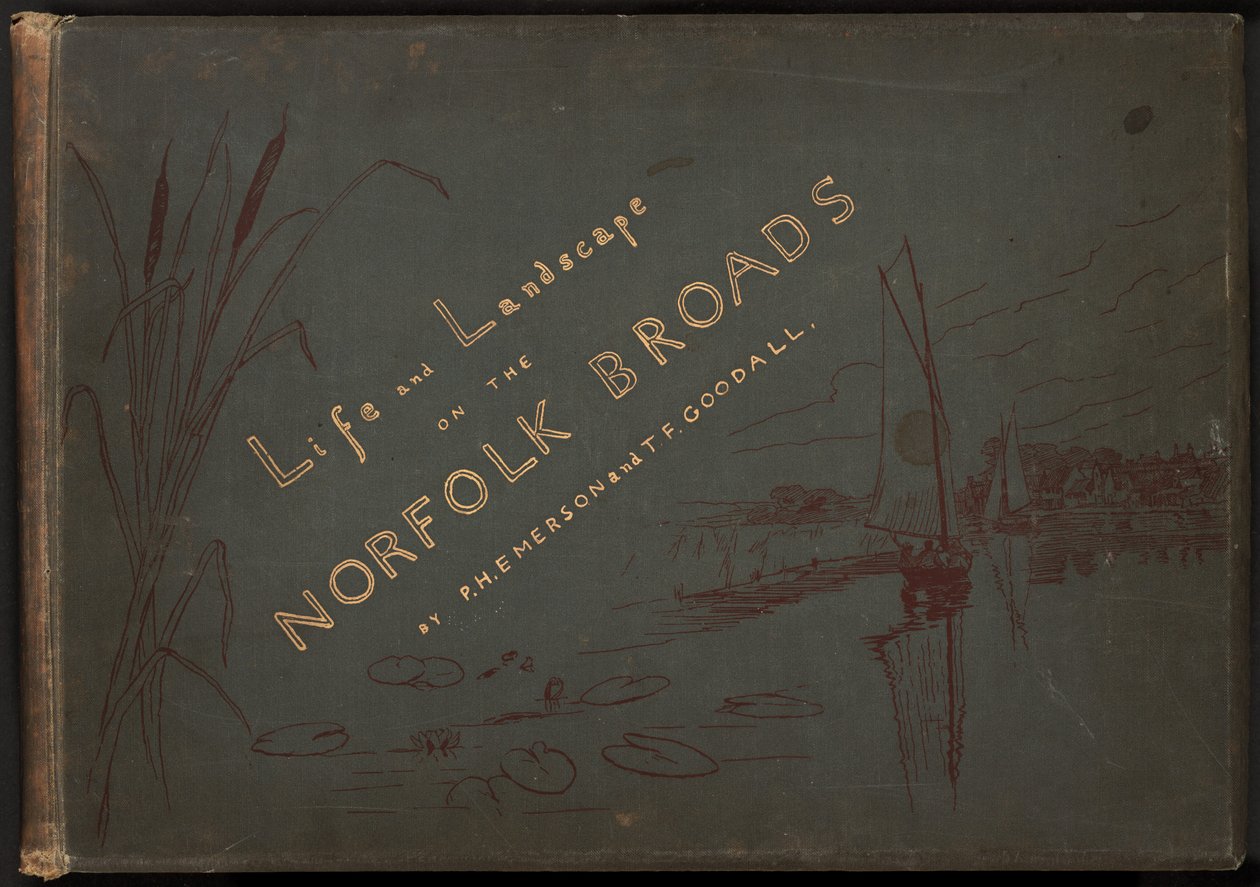 Vie et paysage sur les Norfolk Broads - Peter Henry Emerson and T.F. Goodall