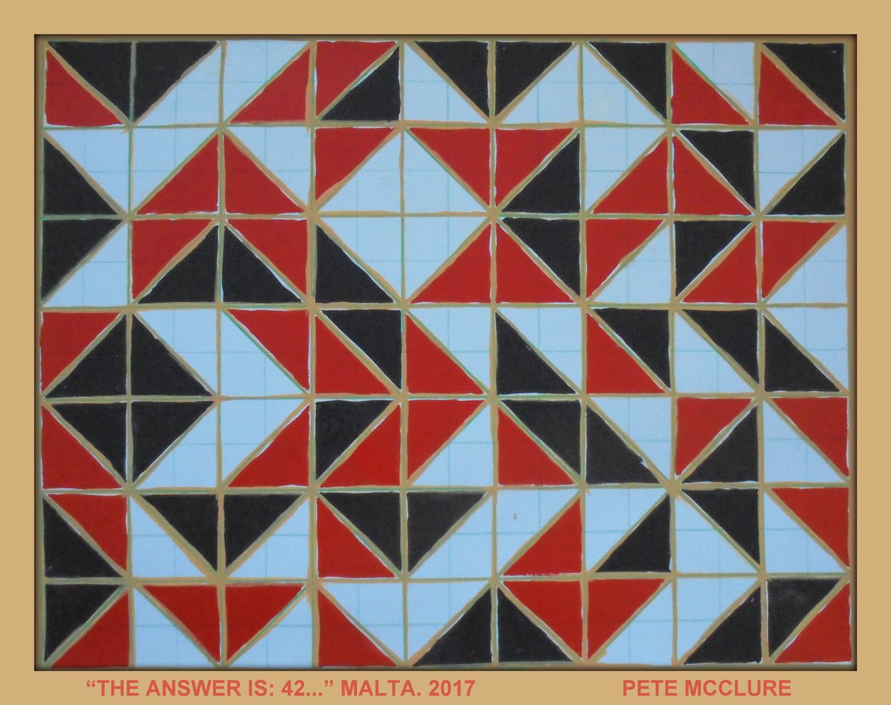 LA RÉPONSE EST 42. MALTE, 2017 - Peter McClure