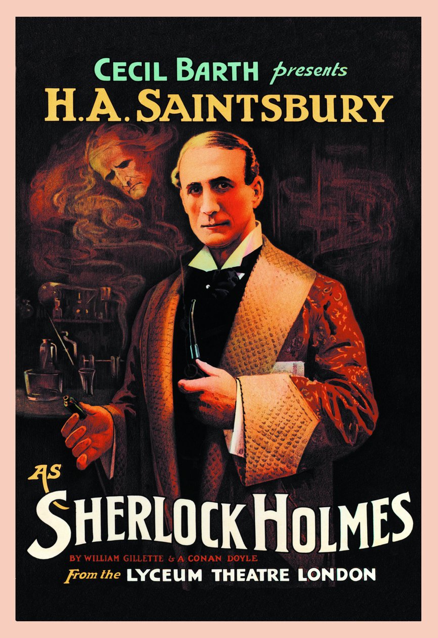 Affiche de la pièce de théâtre "Sherlock Holmes" de William Hooker Gillette (1853-1937) et Arthur Conan Doyle (1859-1930) : "Cecil Barth présente H A Saintsbury (Harry Arthur Saintsbury 1869-1939) en Sherlock Holmes" au Lyceum Theatre Londres en 1903 - Unbekannt