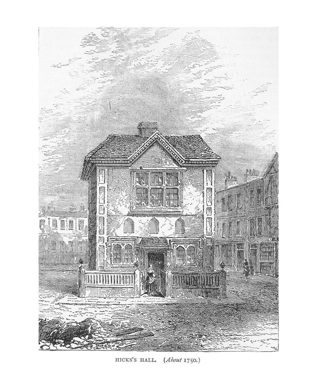 Hicks Hall, 1750 - Unbekannt