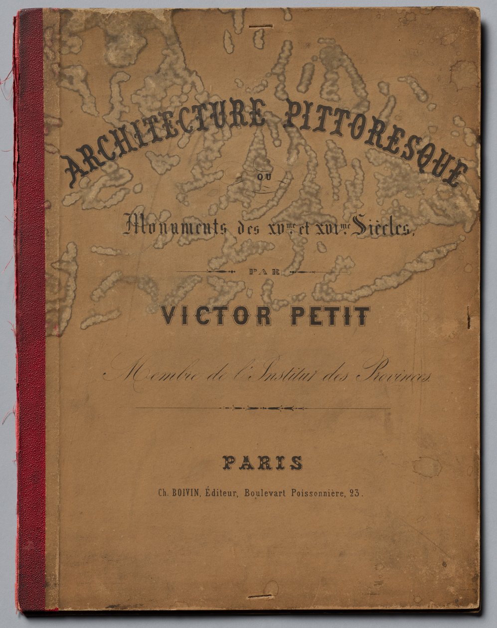 Architecture pittoresque ou monuments des XVème et XVIème siècles : Châteaux de France des XV... - Victor Petit