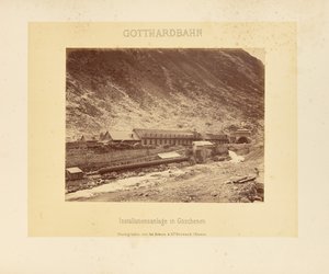 Chemin de fer du Gothard : installation à Göschenen - Adolphe Braun and Cie