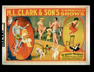 Publicité pour Les Plus Grands Artistes de Fil de Fer Que le Monde Ait Jamais Connu, M.L. Clark & Sons Combined Shows
