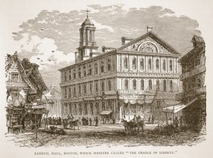 Faneuil Hall, Boston, que Webster appelait Le Berceau de la Liberté, d