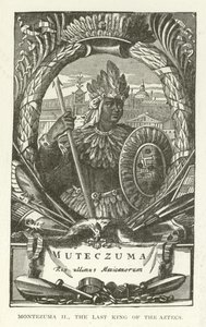 Moctezuma II, le dernier roi des Aztèques - American School