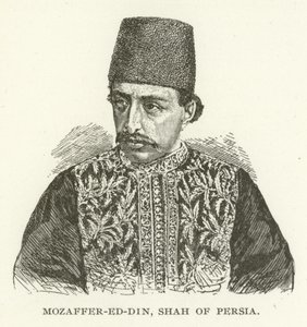 Mozaffer-ed-Din, Shah de Perse