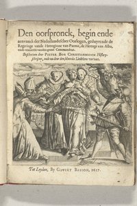 Page de titre allégorique dans : Pieter Christiaansz Bor, Den oorspronck, begin ende aenvanck der Nederlandtscher oorlogen, 1617