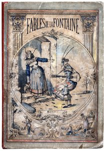 Couverture. Illustration anonyme pour Les Fables de Jean de La Fontaine (1621-1695). Imagerie de Pont-à-Mousson, vers 1880. Collection privée.