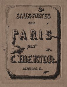 Eaux-fortes de Paris : Page de titre, 1852 - Charles Meryon