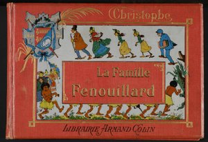 La famille Fenouillard de M. Christophe (1856-1945). 1896 par la librairie Armand Colin