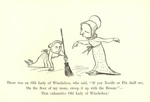 Il y avait une vieille dame de Winchelsea, qui disait, Si vous voyez une aiguille ou une épingle, balayez-la avec le balai! - Edward Lear