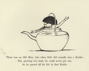 Il était un vieil homme, qui quand il était petit est tombé accidentellement dans une bouilloire - Edward Lear