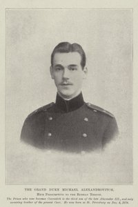 Le grand-duc Michel Alexandrovitch, héritier présomptif du trône russe