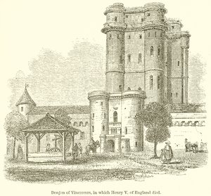Donjon de Vincennes, où mourut Henri V d