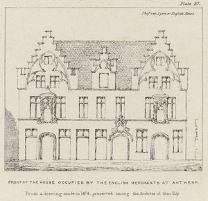 Façade de la maison occupée par les marchands anglais à Anvers - English School