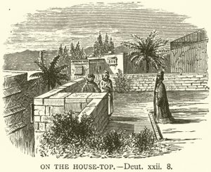 Sur le Toit de la Maison, Deutéronome, xxii, 8