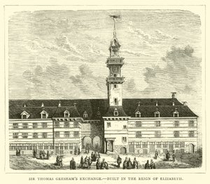 La Bourse de Sir Thomas Gresham, construite sous le règne d