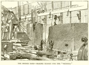 Le chantier du pont--Fabrication de la tourelle pour le Victoria