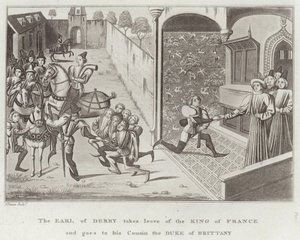 Le comte de Derby prend congé du roi de France et se rend chez son cousin le duc de Bretagne - English School