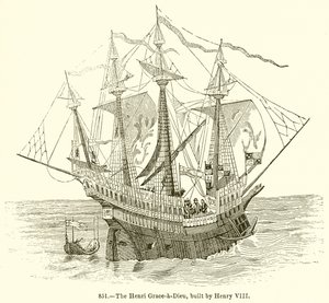 Le Henri Grace-à-Dieu, construit par Henri VIII