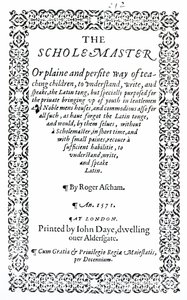 The Scholemaster par Roger Ascham, publié à Londres en 1571 - English School