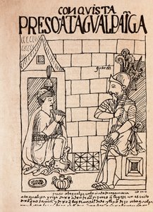 Empereur inca Atahualpa, prisonnier des Conquistadores à Cajamarca - Felipe Huaman Poma de Ayala
