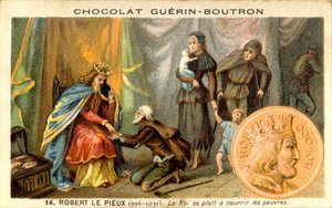 Publicité chromolithographique des chocolats Guérin Boutron, Robert II dit Le Pieux roi des Francs de 996 à 1031 Le roi aime nourrir les pauvres