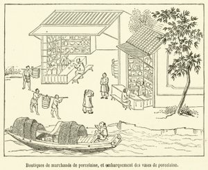 Boutiques de marchands de porcelaine, et embarquement des vases de porcelaine