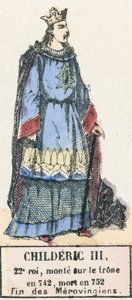 Childéric III, 22e roi, monté sur le trône en 742, mort en 752, fin des Mérovingiens