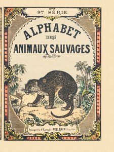 Couverture du livre « Alphabet des animaux sauvages ». 9e Série. Imagerie d