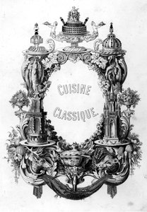 Frontispice de Cuisine Classique par Urbain Dubois et Emile Bernard, édition publiée en 1899