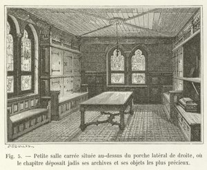 Petite salle carrée située au-dessus du porche latéral de droite, où le chapitre déposait jadis ses archives et ses objets les plus précieux - French School