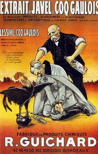 Affiche « Extrait de Javel Le Coq Gaulois - les meilleurs produits de blanchiment et de nettoyage - désinfectant et antiseptique de premier ordre (en bouteilles) - Manufacture de produits chimiques René Guichard » publiée à Bordeaux en 1917. - French School