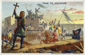 La prise de Jérusalem, première croisade, 1099