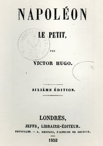 Page de titre de Napoléon le Petit (1852), par Victor Hugo, 6ème édition, publiée par Jeffs, 1852 - French School