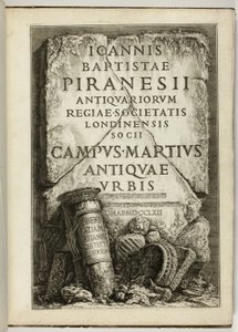 Le Champ de Mars de la Rome antique, œuvre de G.B. Piranesi, membre de la Royal Society of Antiquaries, Londres