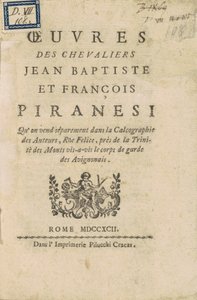 Œuvres des Chevaliers Jean Baptiste et François Piranesi - Giovanni Battista Piranesi, Francesco Piranesi