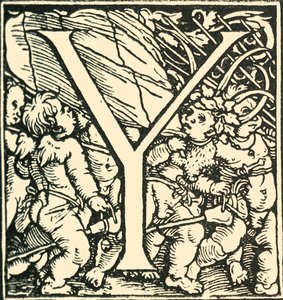 Y - Un alphabet par Hans Weiditz, c1520-1521, 1908