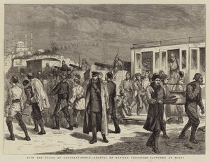 Avec les Turcs à Constantinople, Arrivée des Prisonniers Russes capturés à Elena - Harry Hamilton Johnston